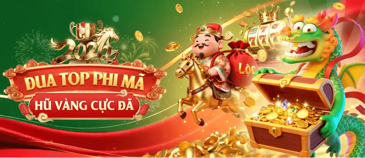 Đua Top Phi Mã - Hũ Vàng Cực Đã