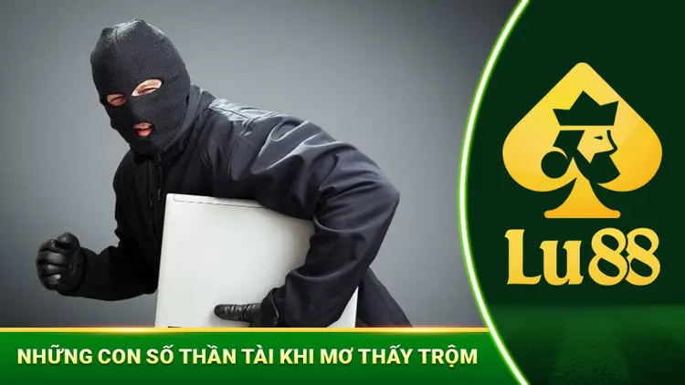 Luận Giải Mơ Thấy Ăn Trộm Vào Nhà Và Những Con Số Thần Tài