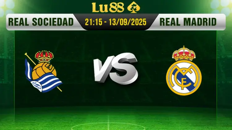 Soi kèo Real Sociedad vs Real Madrid ngày 13/9/2025, 21:15 - Premier League