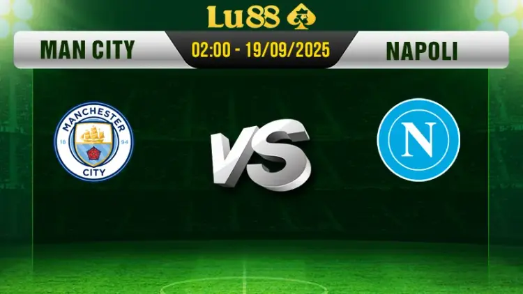 Soi kèo Manchester City vs Napoli ngày 19/9/2025, 02:00 - Champions League