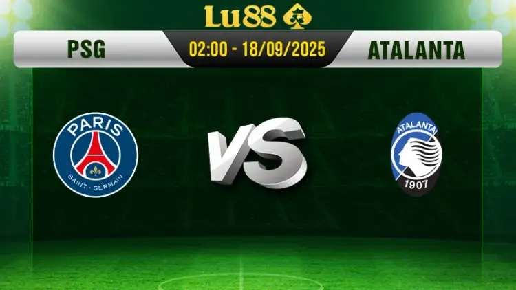 Soi kèo PSG vs Atalanta ngày 18/9/2025, 02:00 - Champions League