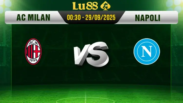 Soi kèo AC Milan vs Napoli ngày 29/9/2025, 00:30 - Serie A