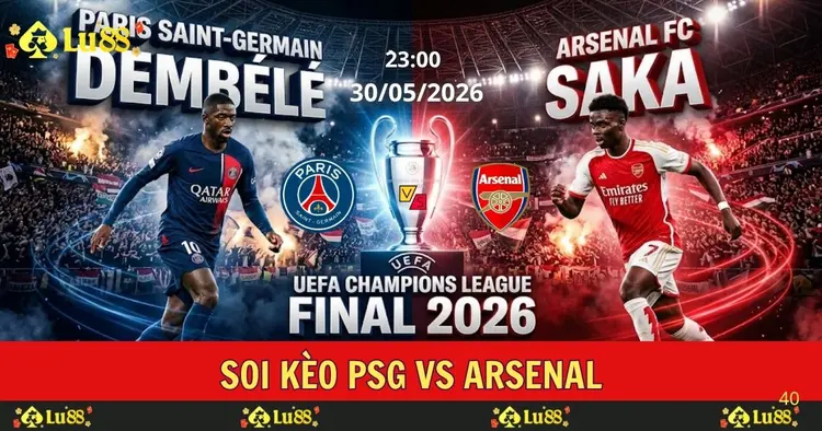 Soi Kèo PSG vs Arsenal | 23:00 30/05/2026